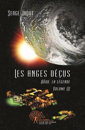 Serge Jadot - Hôdo, la légende Tome 3 : Les anges déçus.