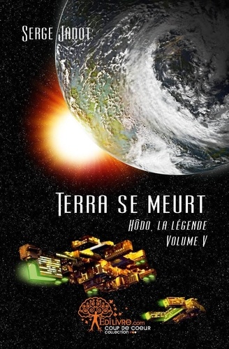 Serge Jadot - Hôdo, la légende Tome 5 : Terra se meurt.