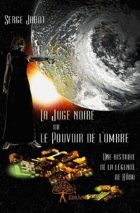 Serge Jadot - Hôdo, la légende Tome 6 : La juge noire ou le pouvoir de l'ombre.