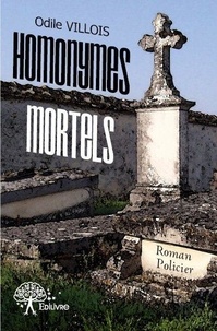 Villois Odile - Homonymes mortels.