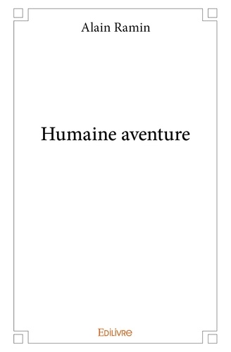Alain Ramin - Humaine aventure.