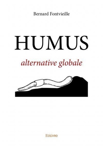 Bernard Fontvieille - Humus, alternative globale.