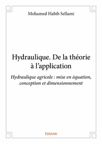 Hydraulique. de la théorie à l'application