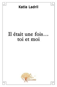 Il était une fois... toi et moi
