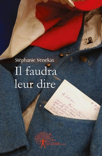 Stéphanie Venekas - Il faudra leur dire.