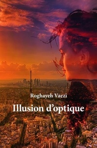 Roghayeh Vaezi - Illusion d’optique.