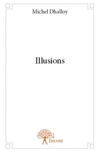 Michel Dhalloy - Illusions.