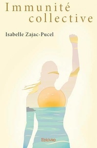 Isabelle Zajac-Pucel - Immunité collective.
