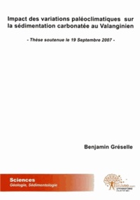 Benjamin Gréselle - Impact des variations paléoclimatiques sur la sédimentation carbonatée au Valanginien.