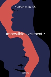 Catherine Ross - Impossible... vraiment ?.