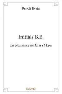 Benoit Evain - Initials b.e. - La Romance de Cris et Lou.