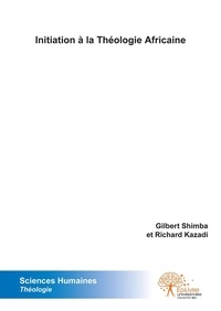 Shimba et richard kazadi gilbe Gilbert - Initiation à la théologie africaine.