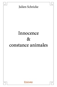 Julien Schricke - Innocence & constance animales.