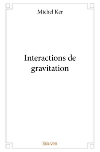 Michel Ker - Interactions de gravitation.
