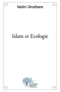 Nadim Ghodbane - Islam et ecologie.