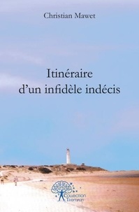 Christian Mawet - Itinéraire d'un infidèle indécis.