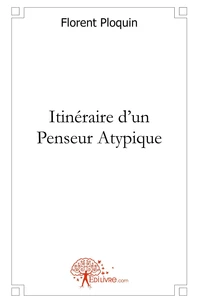 Itinéraire d'un penseur atypique