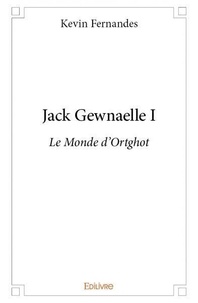 Kevin Fernandes - Jack gewnaelle i - Le Monde d'Ortghot.