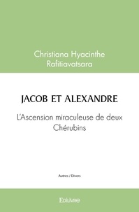 Christiana hyacinthe Rafitiavatsara - Jacob et alexandre - L'Ascension miraculeuse de deux Chérubins.