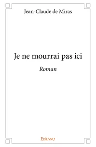 Je ne mourrai pas ici