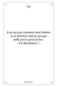 Je ne sais pas comment mon histoire va se terminer