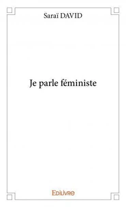 Je parle féministe