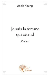 Je suis la femme qui attend