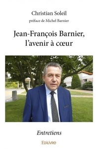 Soleil - préface de michel bar Christian - Jean françois barnier, l’avenir à cœur - Entretiens.