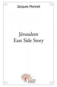 Jacques Monnet - Jérusalem - East Side Story.