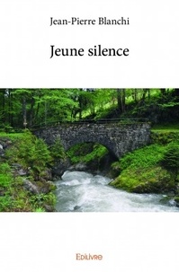 Jean-Pierre Blanchi - Jeune silence.