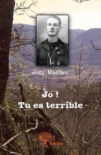 Josy Malrieu - Jo ! tu es terrible.