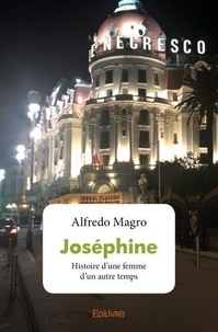 Magro Alfredo - Joséphine - Histoire d'une femme d'un autre temps.