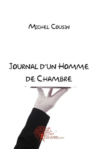Michel Cousin - Journal d'un homme de chambre.