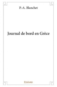 P.-a. Blanchet - Journal de bord en grèce.
