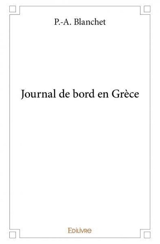 P.-a. Blanchet - Journal de bord en grèce.