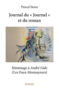 Pascal Stane - Journal du « journal » et du roman - Hommage à André Gide (Les Faux-Monnayeurs).