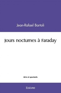Jean-Rafael Bartoli - Jours nocturnes à faraday.