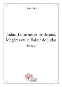 Line Llao - Judas, lucarnes et oeilletons, mégères ou Le baise 2 : Judas, lucarnes et oeilletons, mégères ou le baiser de judas - Bonbons à la fraise.