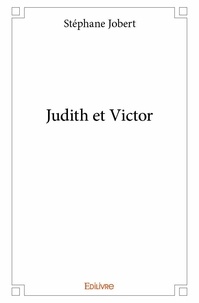 Stéphane Jobert - Judith et victor.