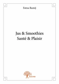 Jus & smoothies santé & plaisir