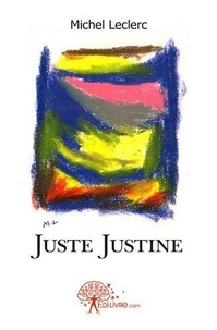 Michel Leclerc - Juste justine.