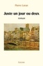 Pierre Loran - Juste un jour ou deux - roman.