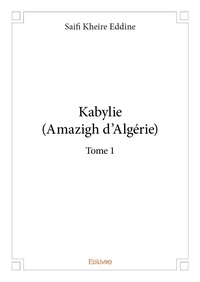 Eddine saifi Kheire - Kabylie (amazigh d'algérie) 1 : Kabylie (amazigh d'algérie).