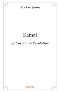 Mickäel Joron - Kamal - Le Chemin de l'évolution.