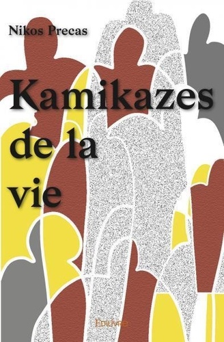 Nikos Precas - Kamikazes de la vie.