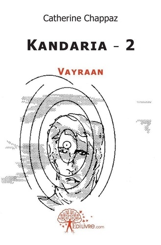 Catherine Chappaz - Kandaria 2 : Kandaria - 2 - Vayraan.