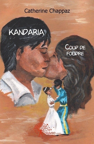 Catherine Chappaz - Kandaria 1 : Kandaria - Coup de foudre.