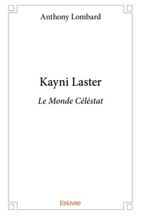 Anthony Lombard - Kayni laster - Le Monde Céléstat.
