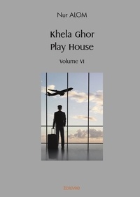 Nur Alom - Khela ghor, play house volume vi.