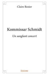 Claire Rozier - Kommissar schmidt - Un sanglant concert.